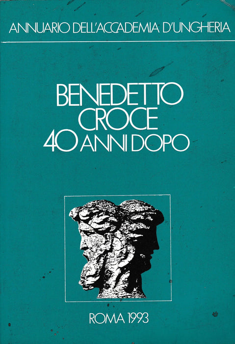 Benedetto Croce 40 Anni Dopo - Oskola Antikvárium