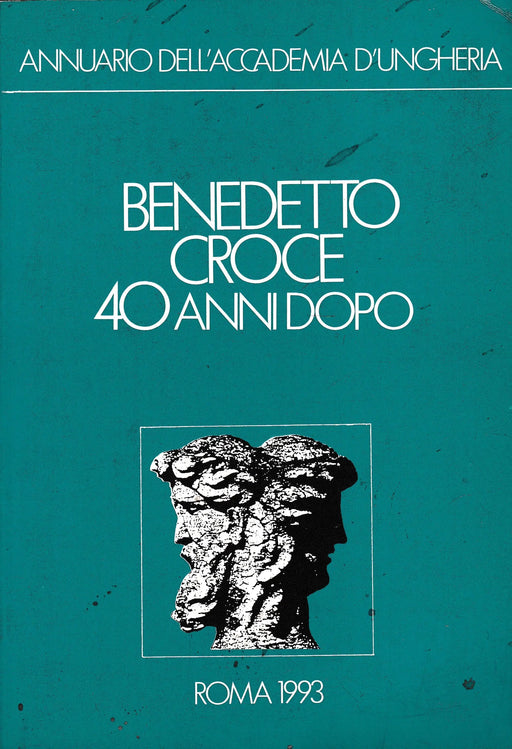 Benedetto Croce 40 Anni Dopo - Oskola Antikvárium
