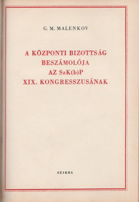 Beszéd az SZKP XIX. kongresszusán - A szocializmus közgazdasági problémái a szovjetunióban - A központi bizottság beszámolója az SzK(b)P XIX. kongresszusának - Oskola Antikvárium