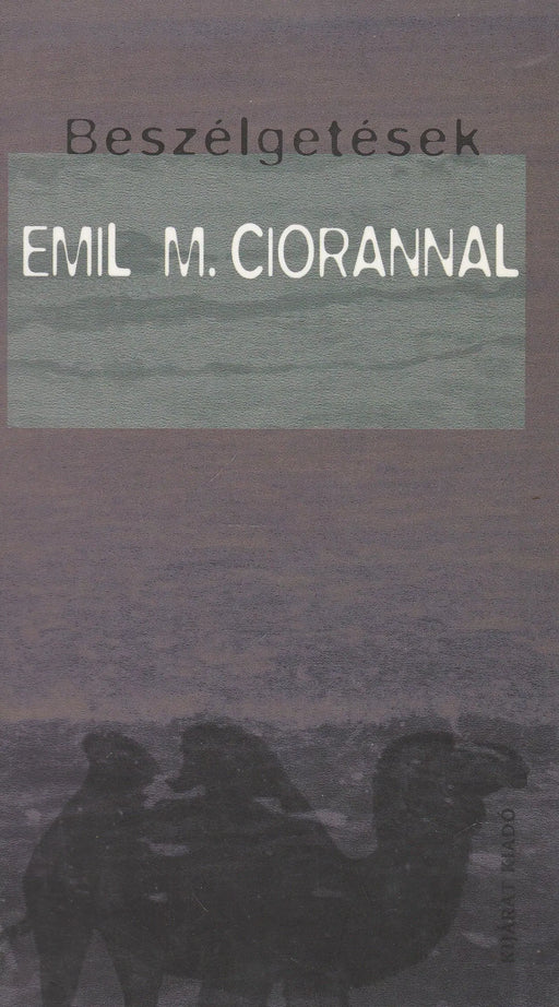Beszélgetések Emil M. Ciorannal - Oskola Antikvárium
