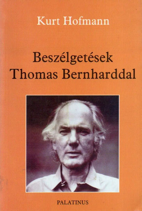 Beszélgetések Thomas Bernharddal - Oskola Antikvárium