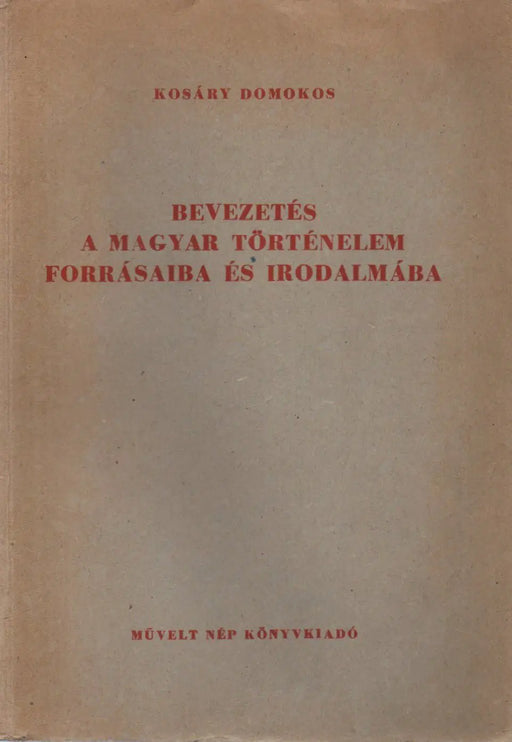 Bevezetés a magyar történelem forrásaiba és irodalmába II. - Oskola Antikvárium