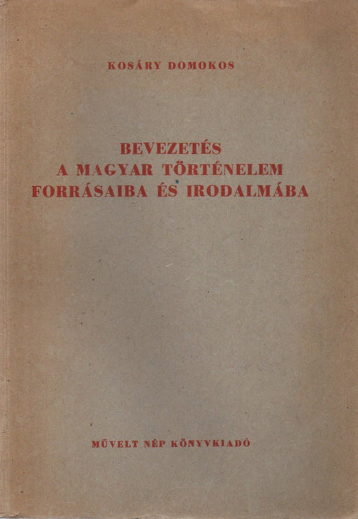 Bevezetés a magyar történelem forrásaiba és irodalmába II. - Oskola Antikvárium