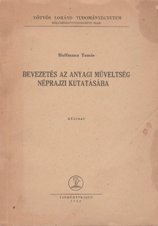Bevezetés az anyagi műveltség néprajzi kutatásába - Oskola Antikvárium