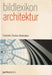 Bildlexikon Architektur - Oskola Antikvárium