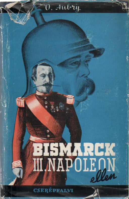 Bismarck III. Napoleon ellen - Oskola Antikvárium