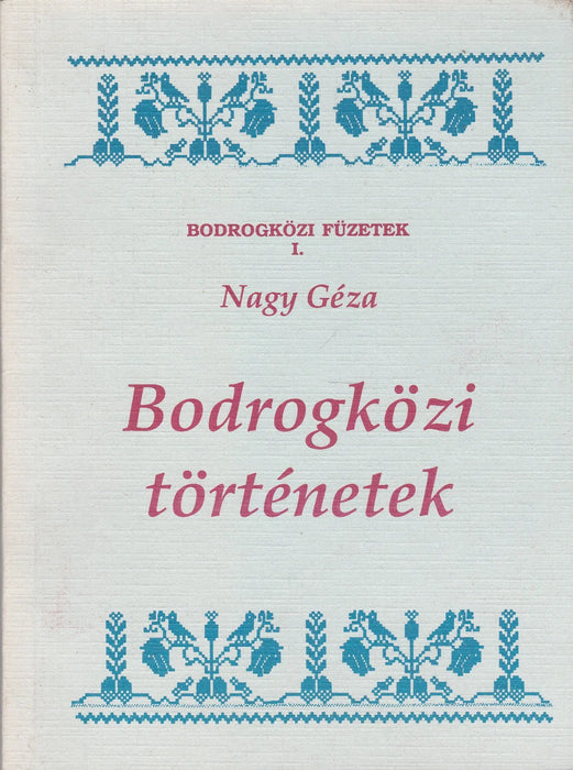 Bodrogközi történetek - Oskola Antikvárium