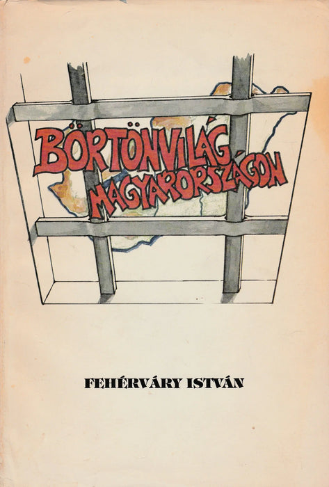 Börtönvilág Magyarországon 1945 - 1956 - Oskola Antikvárium