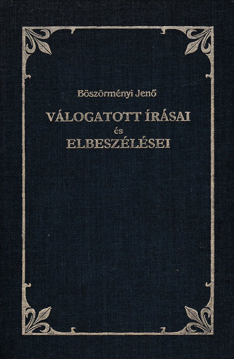 Böszörményi Jenő válogatott írásai és elbeszélései - Oskola Antikvárium