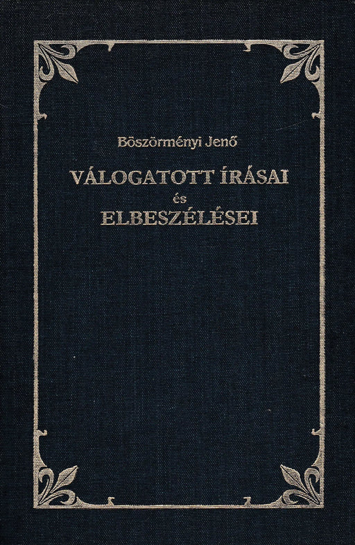Böszörményi Jenő válogatott írásai és elbeszélései - Oskola Antikvárium