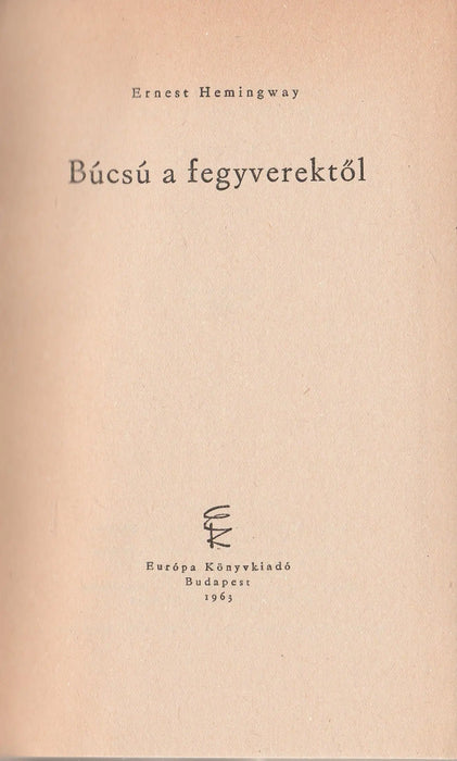 Búcsú a fegyverektől - Oskola Antikvárium