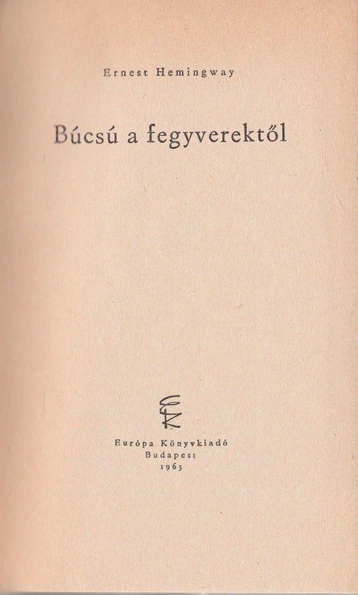 Búcsú a fegyverektől - Oskola Antikvárium