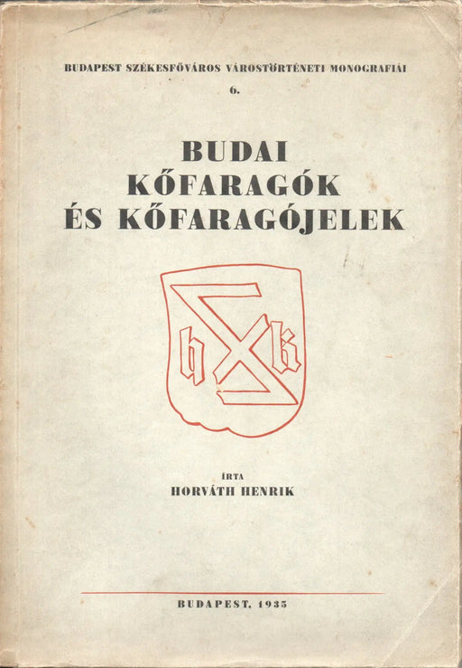 Budai kőfaragók és kőfaragójelek - Oskola Antikvárium