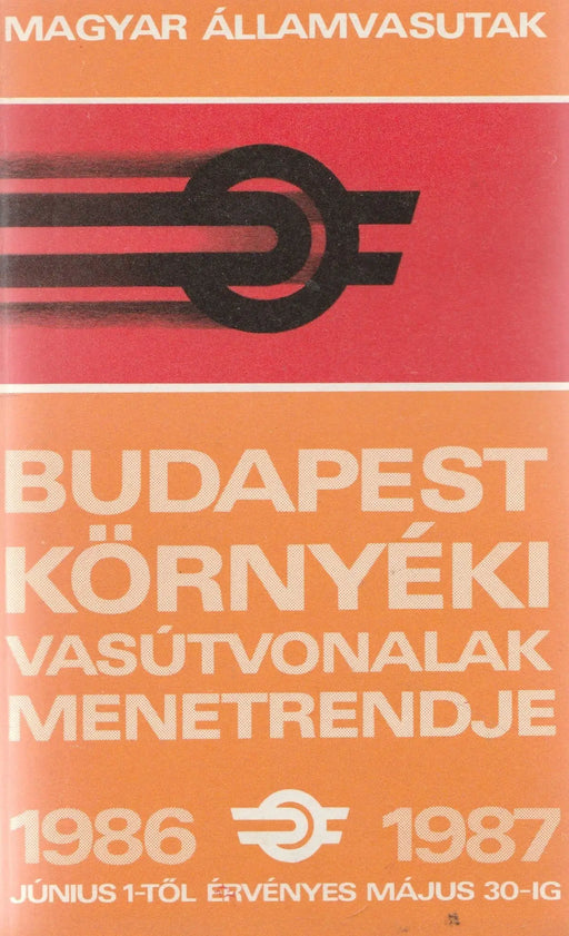 Budapest környéki vasútvonalak menetrendje 1986 - 1987 - Oskola Antikvárium