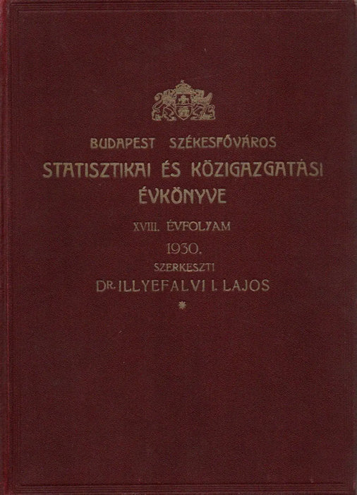Budapest székesfőváros statisztikai és közigazgatási évkönyve 1930 - Oskola Antikvárium