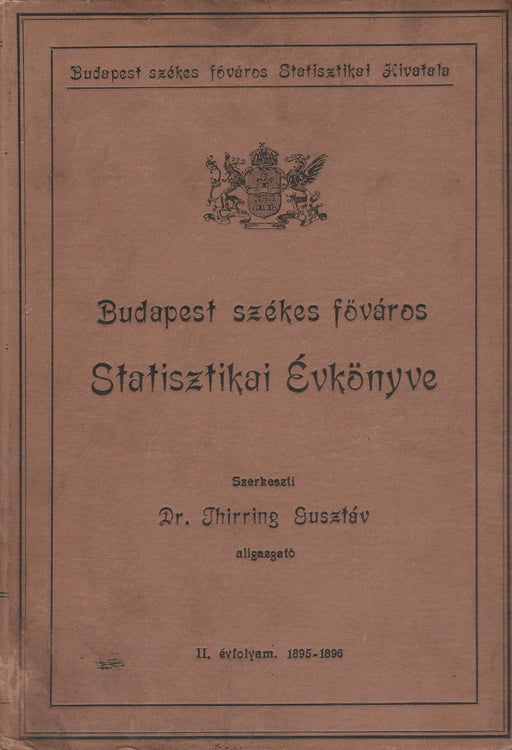 Budapest székesfőváros statisztikai évkönyve 1895 - 1896. II. évfolyam - Oskola Antikvárium