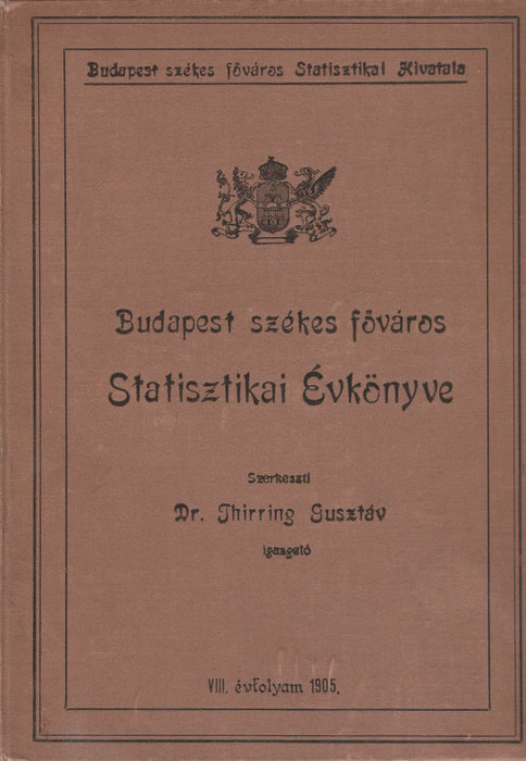 Budapest székesfőváros statisztikai évkönyve 1905. VIII. évfolyam - Oskola Antikvárium
