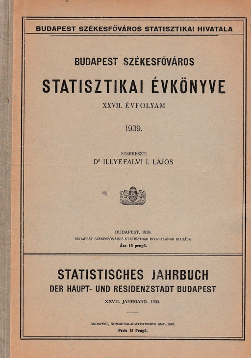 Budapest Székesfőváros statisztikai évkönyve 1939. XXVII. évfolyam - Oskola Antikvárium