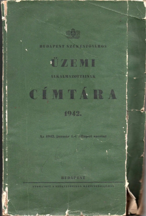 Budapest Székesfőváros üzemi alkalmazottainak címtára 1942. - Oskola Antikvárium