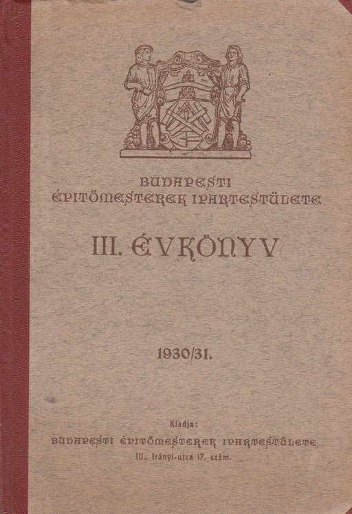 Budapesti Építőmesterek Ipartestülete III. évkönyv - Oskola Antikvárium