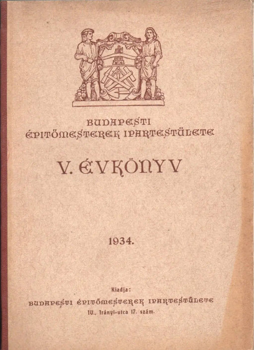 Budapesti Építőmesterek Ipartestülete V. évkönyv - Oskola Antikvárium