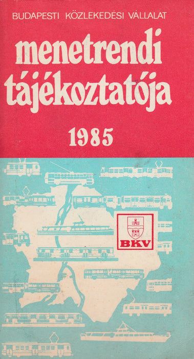 Budapesti Közlekedési Vállalat menetrendi tájékoztatója 1985 - Oskola Antikvárium