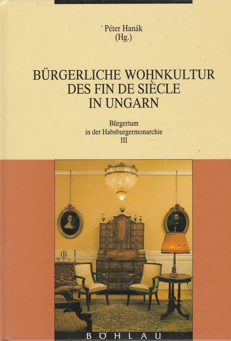 Bürgerliche Wohnkultur des Fin de Siécle in Ungarn - Oskola Antikvárium