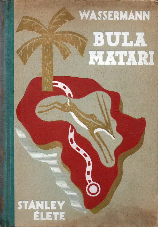 Bula Matari - Stanley élete - Oskola Antikvárium