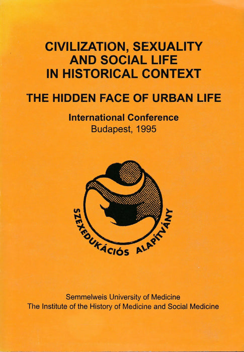 Civilization, Sexuality and Social Life in Historical Context - Oskola Antikvárium