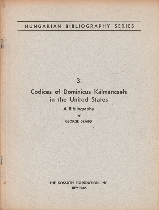 Codies of Dominicus Kálmáncsehi in the United States - Oskola Antikvárium