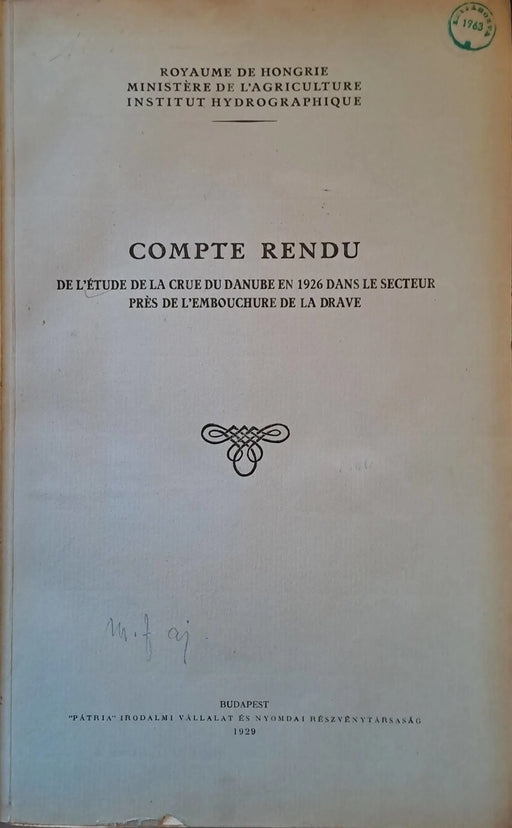 Compte Rendu - De l'étude de la crue du Danube en 1926 dans le secteur près de l'embouchure de la Drave - Oskola Antikvárium