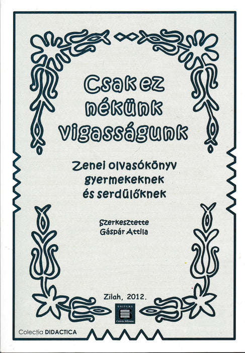Csak ez nékünk vigasságunk - Oskola Antikvárium