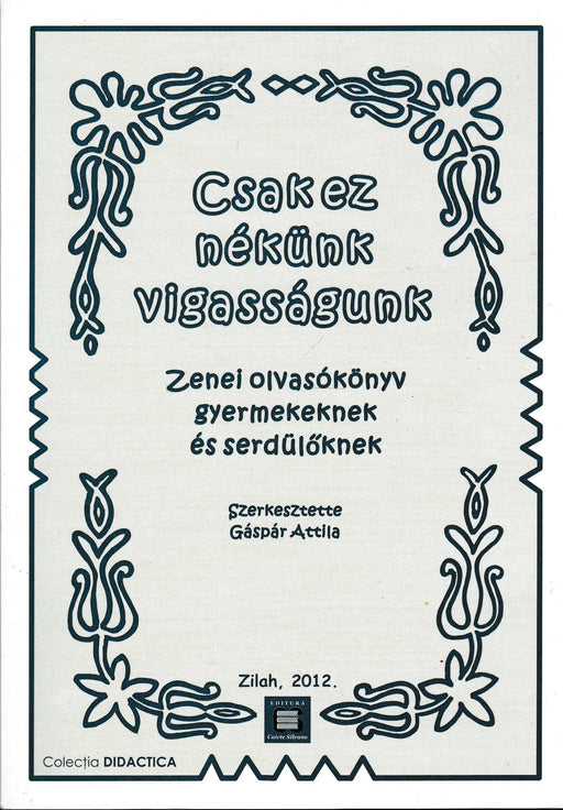 Csak ez nékünk vigasságunk - Oskola Antikvárium