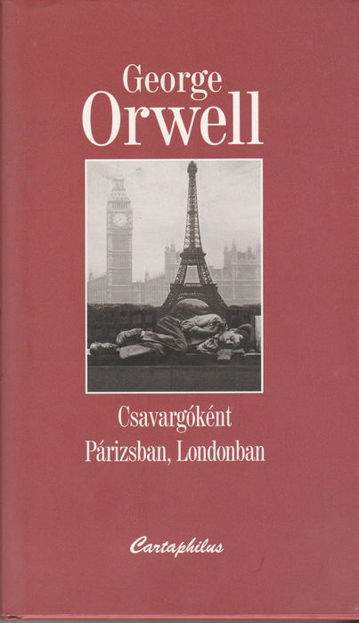 Csavargóként Párizsban, Londonban - Oskola Antikvárium