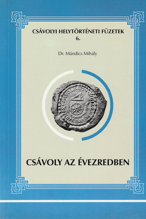 Csávoly az évezredben - Oskola Antikvárium