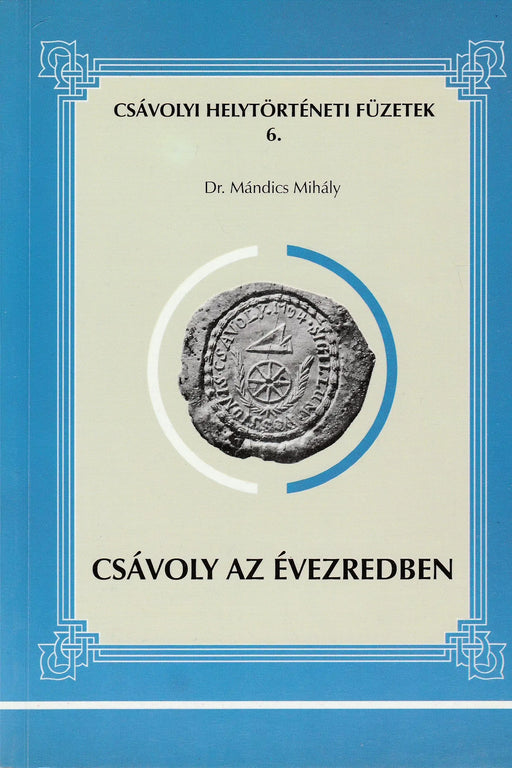 Csávoly az évezredben - Oskola Antikvárium