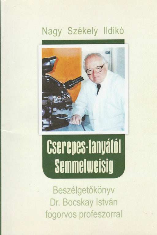 Cserepes - tanyától Semmelweisig - Oskola Antikvárium