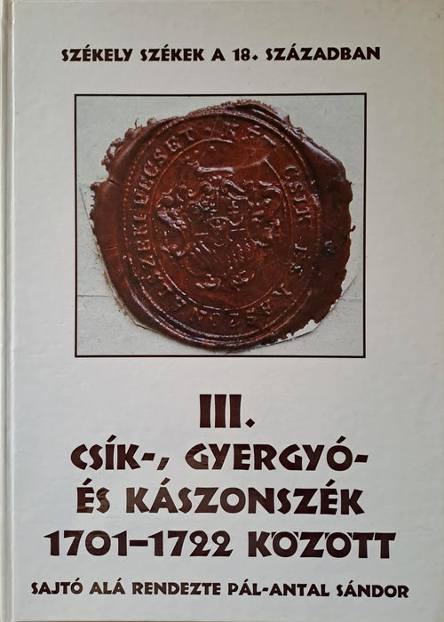 Csík - , Gyergyó - és Kászonszék 1701 - 1722 között - Oskola Antikvárium