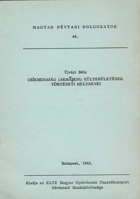 Csíkmenaság (Armaseni) külterületének történeti helynevei - Oskola Antikvárium