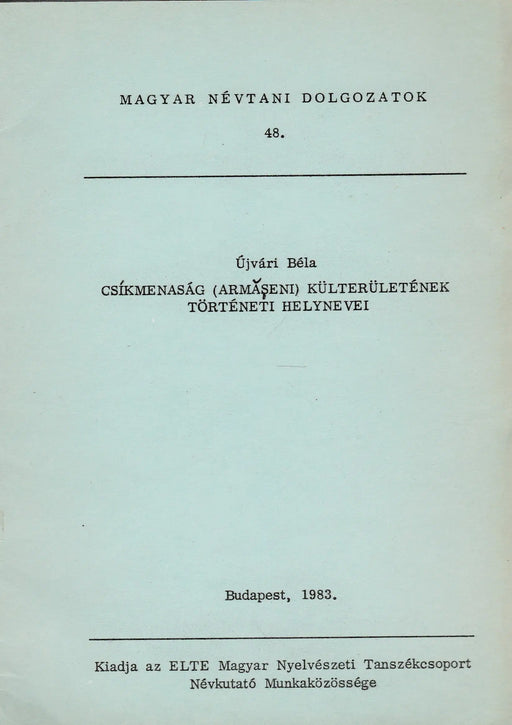 Csíkmenaság (Armaseni) külterületének történeti helynevei - Oskola Antikvárium