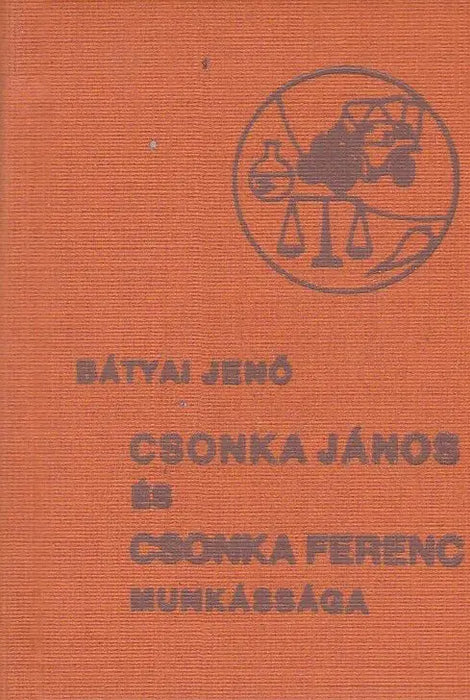 Csonka János és Csonka Ferenc munkássága - Oskola Antikvárium