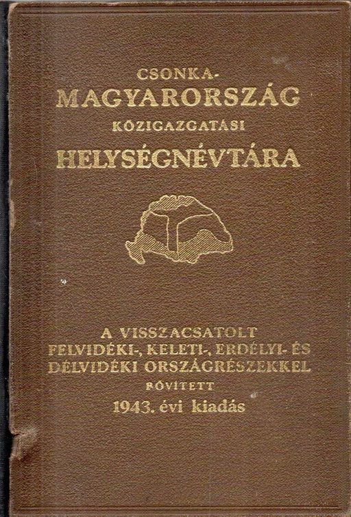 Csonka - Magyarország közigazgatási helységnévtára 1943 - Oskola Antikvárium