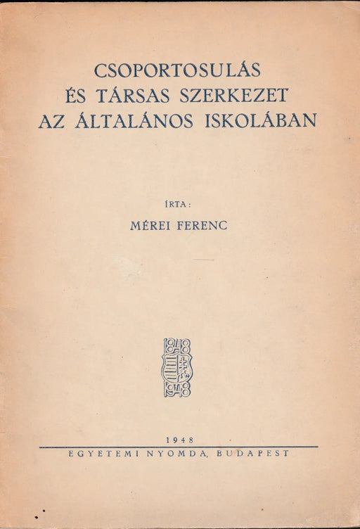 Csoportosulás és társas szerkezet az általános iskolában - Oskola Antikvárium
