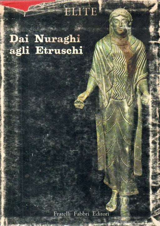 Dai Nuraghi agli Etruschi - Oskola Antikvárium