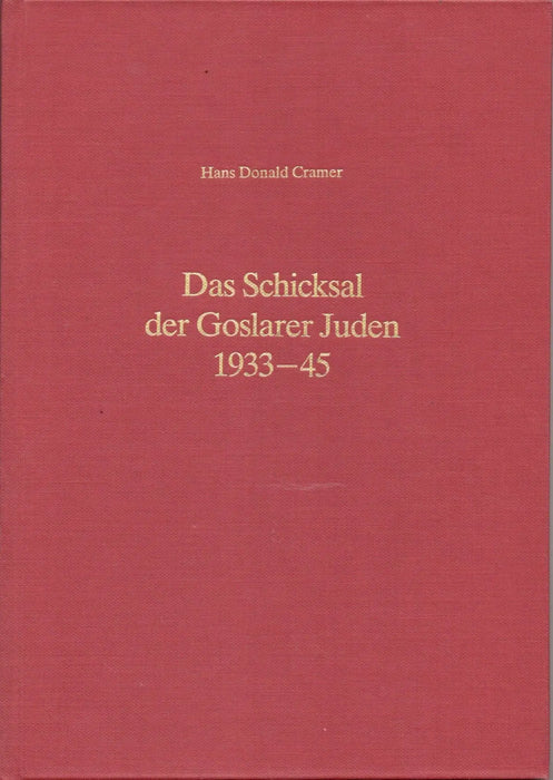 Das Schicksal der Goslarer Juden 1933 - 45 - Oskola Antikvárium