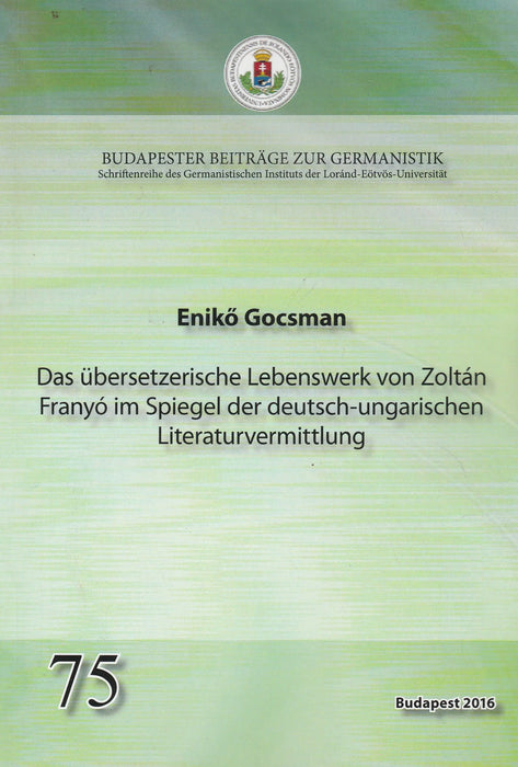 Das übersetzerische Lebenswerk von Zoltán Franyó im Spiegel der deutsch - ungarischen Literaturvermittlung - Oskola Antikvárium