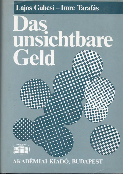 Das unsichtbare Geld - Oskola Antikvárium