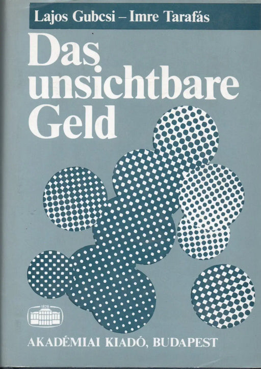 Das unsichtbare Geld - Oskola Antikvárium