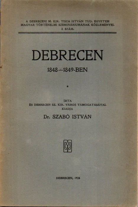 Debrecen 1848 - 1849 - ben - Oskola Antikvárium
