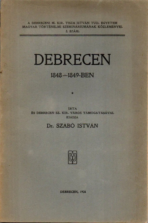 Debrecen 1848 - 1849 - ben - Oskola Antikvárium